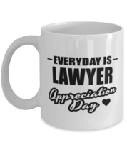 Funny Lawyer Coffee Mug - Everyday Is Appreciation Day - 11 oz Tea Cup For  - £12.02 GBP