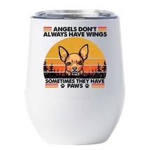 Funny Angel Chihuahua Dogs Have Paws Wine Tumbler 12oz Cup Gift For Dog ... - £18.20 GBP