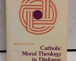 Catholic Moral Theology in Dialogue [Paperback] Curran, Charles E. - $8.75