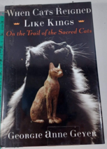 When Cats Reigned Like Kings: On the Trail of the Sacred Cats 2004 HB/DJ - £4.70 GBP