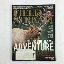 September 2011 Field Stream Magazine Your Big Game Adventure Trout Fool Bucks - £4.70 GBP