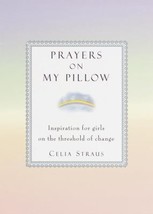 Prayers on My Pillow: Inspiration for Girls on the Threshold of Change by Celia  - £6.84 GBP
