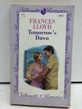 Tomorrow&#39;S Dawn (Silhouette Romance) Frances Lloyd - £2.34 GBP