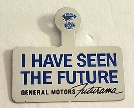 General Motors Futurama Badge “I Have Seen The Future” 1964 NY Worlds Fa... - $5.85