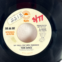 Tom Jones – Say You'll Stay Until Tomorrow 7" Single 1976 Promo Epic Pop... - $5.69
