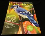 Birds &amp; Blooms Magazine Extra September 2019 Attract More Jays, Grow for... - $9.00