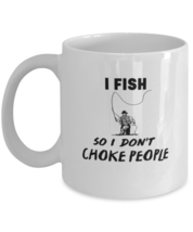 Coffee Mug Funny I fish so I don&#39;t choke people  - £11.70 GBP