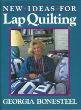 New Ideas For Lap Quilting with Georgia Bonesteel Templates Included 1988 - $7.88