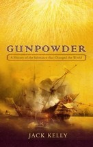 Gunpowder : The Explosive That Changed the World [Hardcover] Kelly, Jack and Ill - £8.94 GBP
