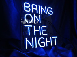 Handmade &#39;Bring on the night&#39; illuminated sign Art Garage Neon Light Sig... - £54.13 GBP