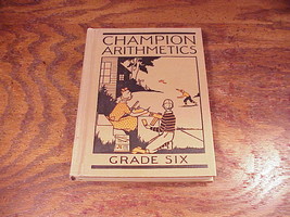 Vintage 1933 Champion Arithmetics Grade Six Mathematics Math Text Book 6th Sixth - £7.95 GBP
