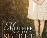 Mother Had a Secret - Learning to Love My Mother and Her Multiple Person... - $9.78
