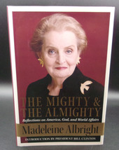 Madeleine Albright The Mighty &amp; The Almighty: Reflections On America, God Signed - £21.22 GBP