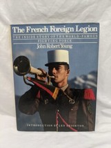 The French Foreign Legion Story Of The World-Famous Fighting Force Hardcover - £31.60 GBP