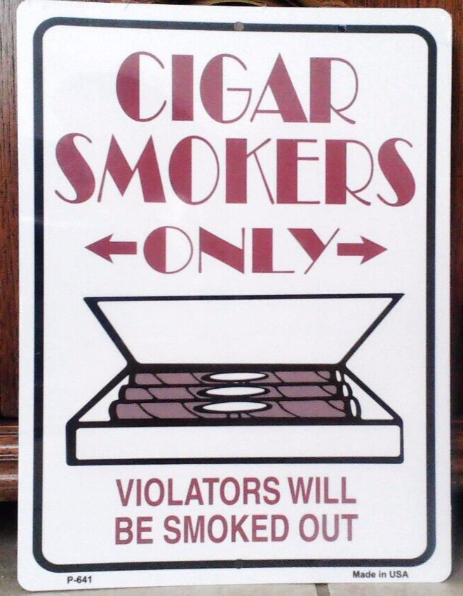 Cigar Smokers Only Violators Will Be Smoked Out Parking Sign 9 X 12 - $25.00