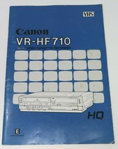 Canon VR-HF710 Video Cassette Recorder Manual Vintage  - $11.35