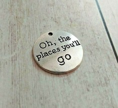 Quote Charm Antiqued Silver Word Pendant Oh the Places You&#39;ll Go - £2.33 GBP