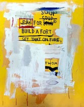 Basquiat Pay for Soup. Build a fort. Open Print - $396.00