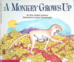 A Monkey Grows Up by Rita Golden Gelman / Illus by Gioia Fiammenghi / 1991 - £0.88 GBP