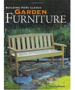 Building More Classic Garden Furniture by Danny Proulx (2001, Paperback) - £22.79 GBP
