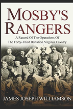 Mosby&#39;s Rangers: Record of the 43rd Battalion VA Cavalry from Org. to Su... - $9.35