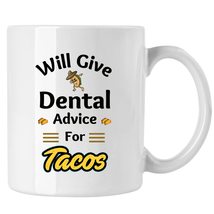 Will Give Dental Advice for Tacos Mug, Dentist Sarcastic Student Mug - £13.44 GBP