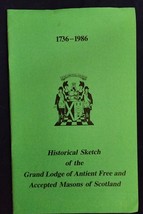 1736-1986 Historical Sketch Grand Lodge Antient Free &amp; Accepted Masons Scotland - £19.66 GBP