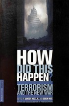 How Did This Happen? Terrorism and the New War ed. by Gideon Rose &amp; James F Hoge - £1.77 GBP