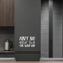 Ain&#39;t no Rest for The Wild Kid Vinyl Decal Sticker Custom Wall Mural Art... - $9.79
