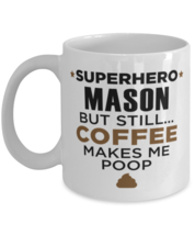 Mason Mug - Superhero But Still Coffee Makes Me Poop - 11 oz Funny Coffee Cup  - £11.94 GBP