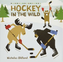 Hockey in the Wild (Life in the Wild, 7) [Hardcover] Oldland, Nicholas - $225.81 MXN