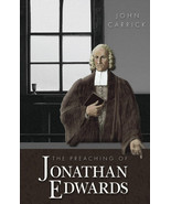 THE PREACHING OF JONATHAN EDWARDS By John Carrick - $88.28 CAD