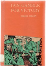 1918: Gamble for Victory by Robert Cowley WWI MacMillan Battle Books - £9.43 GBP