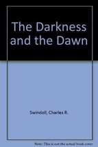 The Darkness and the Dawn [Paperback] Charles R. Swindoll - £12.56 GBP