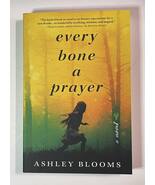 EVERY BONE A PRAYER - ASHLEY BLOOMS - $16.00