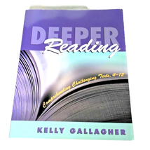 Deeper Reading: Comprehending Challenging Texts, 4-12 by Gallagher, Kelly - $17.20