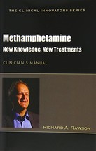 Methamphetamine New Knowledge New Treatments: Clinicians Manual (Clinica... - £23.40 GBP