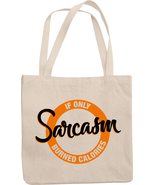 If Only Sarcasm Burned Calories. Sarcastic Reusable Tote Bag For Mom, Mo... - $21.73