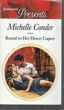 Conder, Michelle - Bound To Her Desert Captor - Harlequin Presents - # 3639 - £1.76 GBP