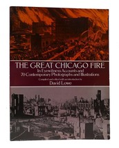 David Lowe The Great Chicago Fire: In Eyewitness Accounts And 70 Contemporary Ph - £43.71 GBP