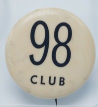 Vintage and Unusual &quot;98 Club&quot; Pinback Button 1 1/2&quot; Diameter Good Condition - £6.97 GBP