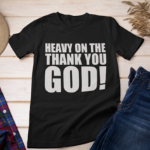 HEAVY ON Custom graphic tee - for bold statement - $14.99