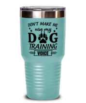 Dogs Tumbler Dog Training Voice Teal-T-30oz  - £24.89 GBP