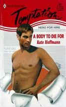 A Body To Die For (Harlequin Temptation #697) by Kate Hoffmann - £0.90 GBP