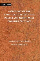 A Glossary Of The Tribes And Castes Of The Punjab And North-West Fro [Hardcover] - £143.37 GBP