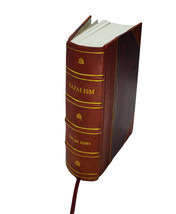 Papalism. A treatise on the claims of the papacy as set forth in [Leather Bound] - £83.63 GBP