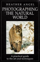 Photographing The Natural World by Heather Angel / 1996 Trade Paperback - £1.80 GBP