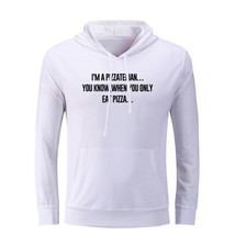 I&#39;m A Pizzaterian Funny Hoodies Sweatshirt Sarcasm Slogan Graphic Hoody Tops - £20.87 GBP