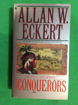The Conquerors By Allan W. Eckert - Softcover - 1981 Bantam - £39.18 GBP
