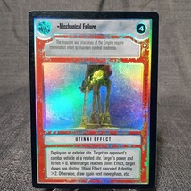 Mechanical Failure -FOIL - Star Wars CCG Customizeable Card Game SWCCG - $5.00